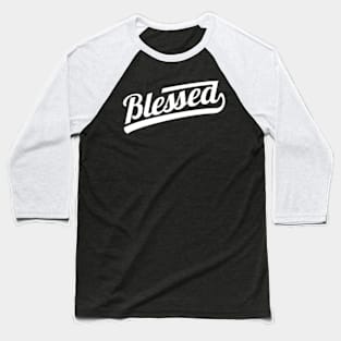 Blessed ver 2 Baseball T-Shirt